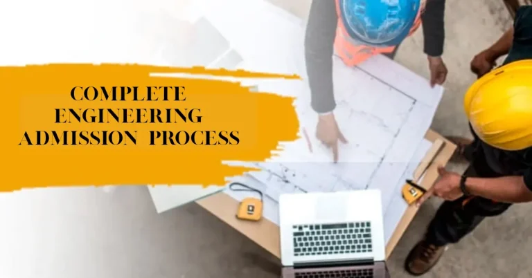 Complete Engineering Admission Process – Apply, Requirements And Tips complete engineering admission process